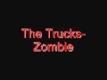 The Trucks- Zombie (With Lyrics) 