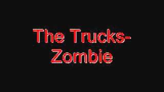 The Trucks- Zombie (With Lyrics)