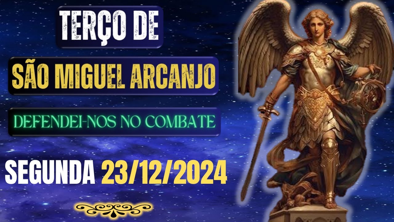 Terço de São Miguel Arcanjo - Defendei-nos no Combate (Segunda- 23/12/2024)
