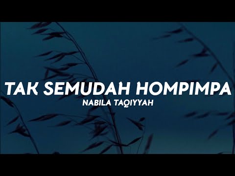 Nabila Taqiyyah - Tak Semudah Hompimpa (Lirik Lagu)