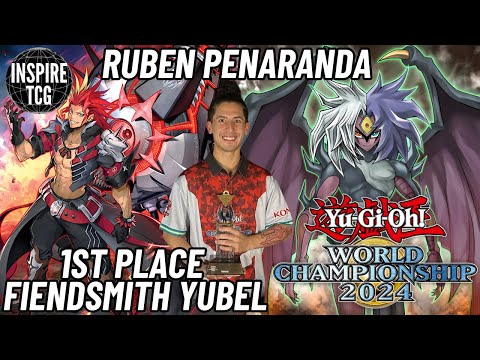 YUGIOH WORLD CHAMIONSHIP | 1ST PLACE FIENDSMITH YUBEL | DECK PROFILE | FEATURING RUBEN PENARANDA