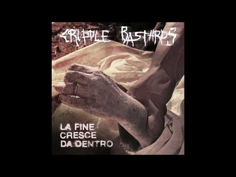 Cripple Bastards - La fine cresce da dentro (2018) Full Album HQ (Grindcore)