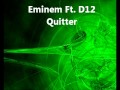 Eminem Ft. D12 - Quitter 