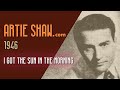 Artie Shaw - I Got The Sun In The Morning - Artie Shaw Artie Shaw - I Got The Sun In The Morning