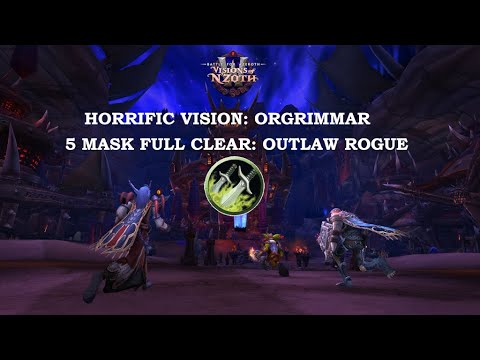 Full Clear Guide 5 Mask: Orgimmar Horrific Vision (Outlaw Rogue)