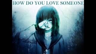 Nightcore - How Do You Love Someone