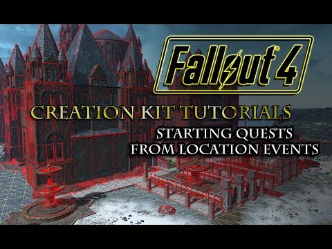 Fallout 4 Creation Kit Tutorials: Starting Quests from Entering Location Events