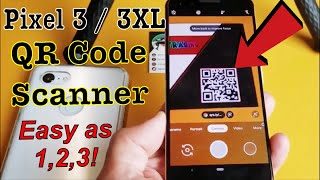 Google Pixel 3 / 3XL: How to Scan QR Code w/ Built-In QR Code Scanner Reader