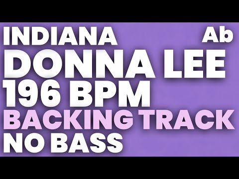 Indiana (Donna Lee) Backing Track in Ab 196 bpm - NO BASS