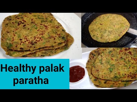 Healthy and tasty palak paratha recipe dhaba style