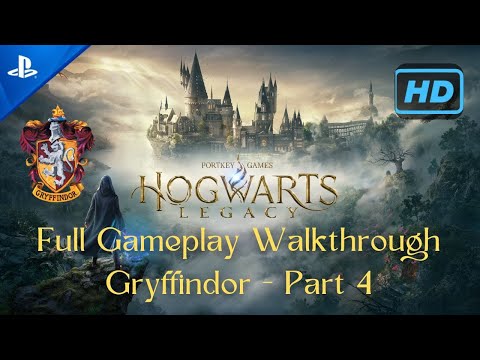 Hogwarts Legacy | Gryffindor - Part 4 | Full Gameplay Walkthrough w/Time Stamps