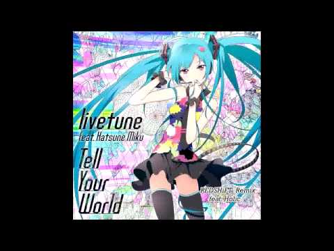 Tell Your World ~ REDSHiFT Remix~ 【εїз】