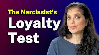 How narcissists test YOUR LOYALTY (and punish you for failing)