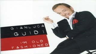 Gianluca Guidi - A fine romance/ The way you look tonight (featuring Malene Mortensen)