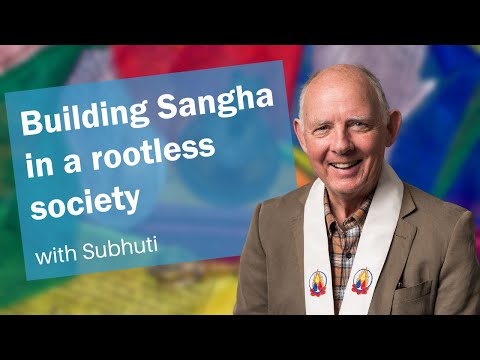 Building Sangha in a rootless society | Subhuti