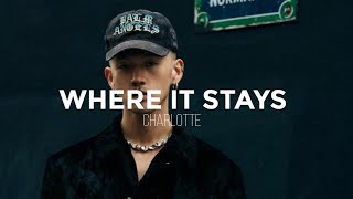 Charlotte- where it stays ( lyrics)