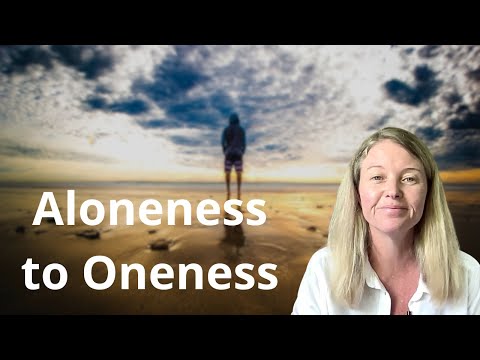 Aloneness to Oneness