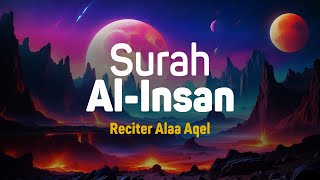 Download lagu Surah Al Insan - Alaa Aqel [ 076 ] I Bacaan Quran Merdu mp3