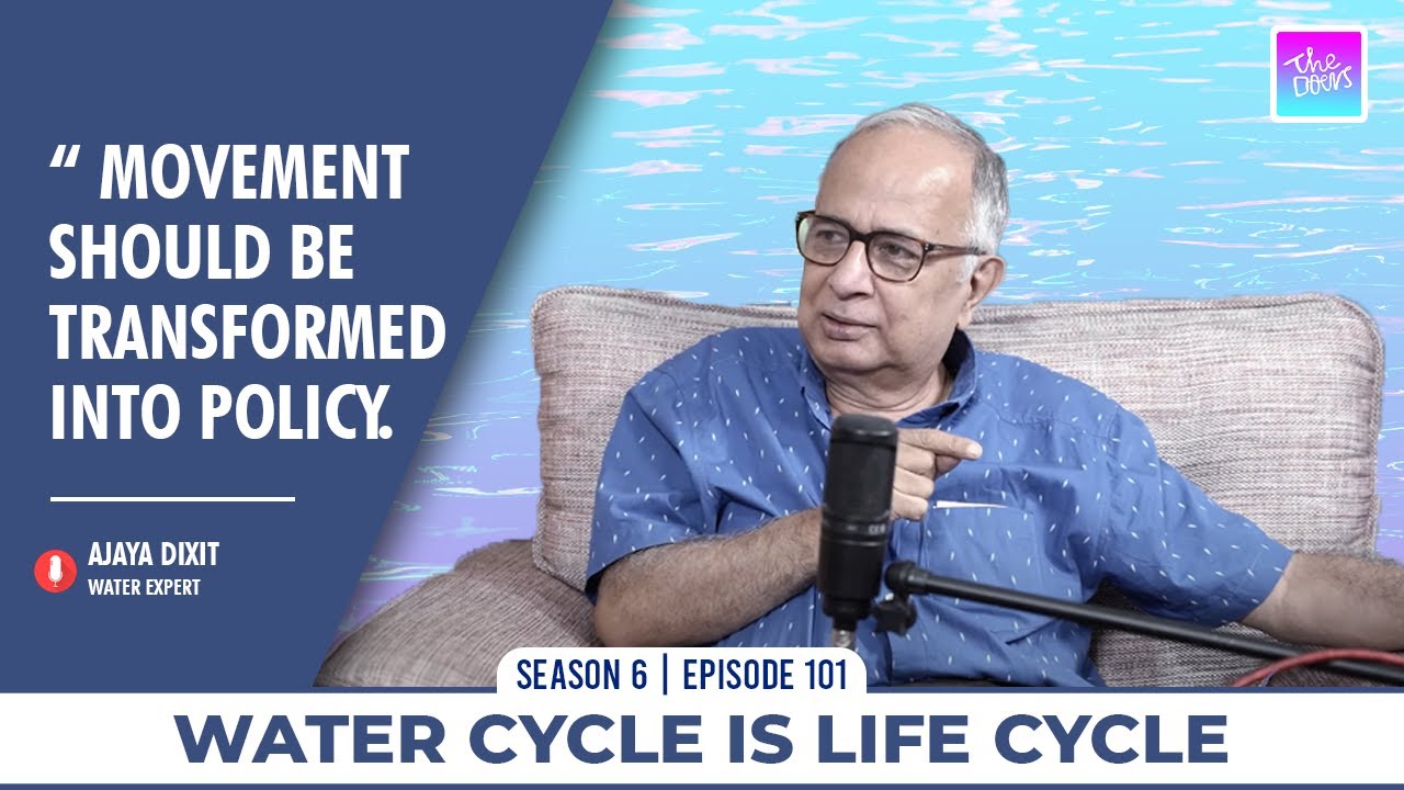 WATER CYCLE IS LIFE CYCLE || Ajaya Dixit || Exec. Director - ISET-Nepal || Doers Ep 101