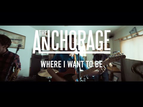 The Anchorage - Where I Want to Be [Official Music Video]