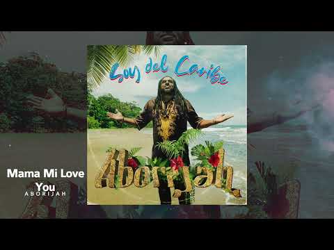 Aborijah - Mama Mi Love You (Official Audio)