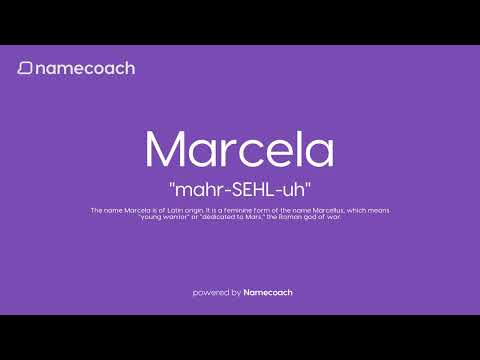 How to Pronounce Marcela