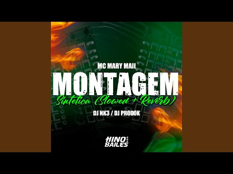 Montagem Sintetica (Slowed + Reverb)