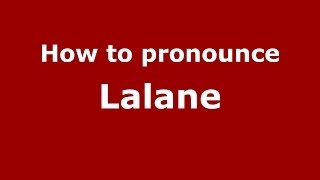 How to pronounce Lalane