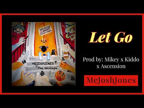Let Go -  MeJoshJones