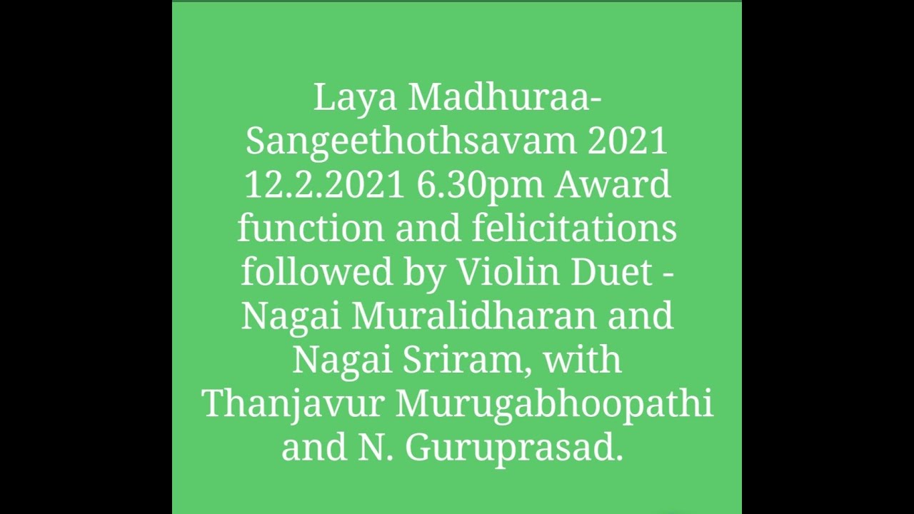 Laya Madhuraa-2021 : Award Function & Violin duet by Vidwan Nagai Muralidharan & Vidwan Nagai Sriram