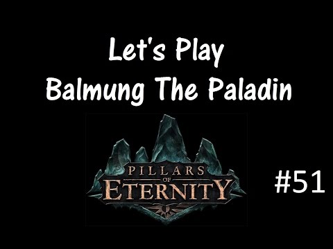 Let's Play Pillars of Eternity Part 51 [Dunstan & Forge Knights]
