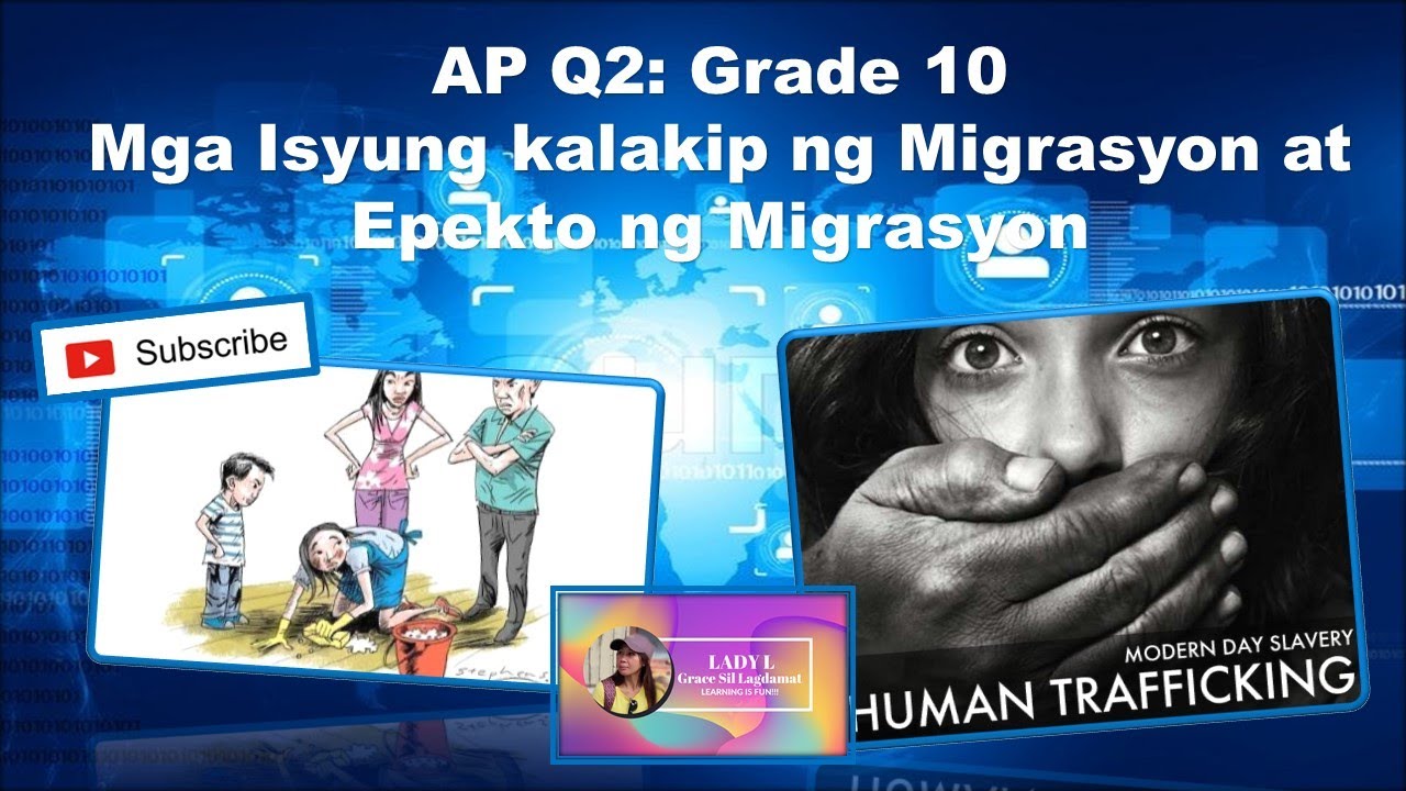 AP G10//Q2: Mga Isyung kalakip ng Migrasyon at Epekto ng Migrasyon