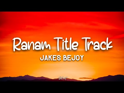 Ranam Title Track (Lyrics) | Prithviraj Sukumaran | Rahman | Jakes Bejoy | Nirmal