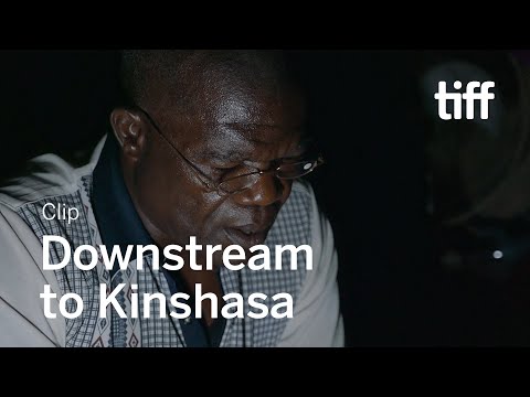 DOWNSTREAM TO KINSHASA
