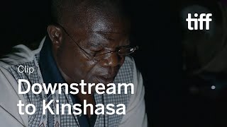 DOWNSTREAM TO KINSHASA Clip | TIFF 2020