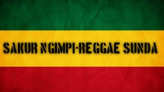 Download lagu SAKUR NGIMPI -REGGAE SUNDA 2020 mp3