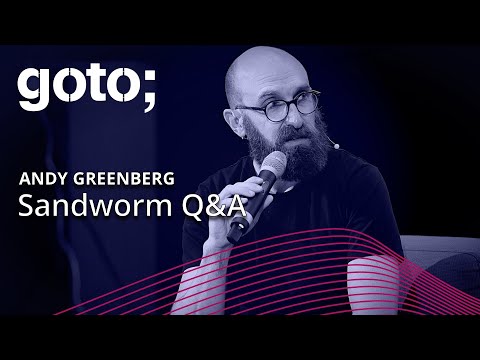 Sandworm Q&A • Andy Greenberg & Preben Thorø • GOTO 2023