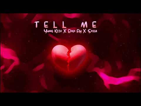 YUNG KEEV X EDGO FLY X SOSSA - TELL ME💔
