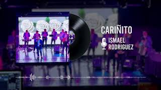 Ismael Rodríguez - CARIÑITO (Audio en vivo)