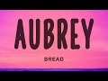 Bread - Aubrey