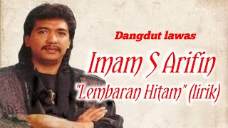 Download lagu Imam S Arifin - Lembaran hitam | (lirik lagu) mp3