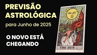 ASTROLOGICAL FORECAST FOR JUNE 2025 - SOMETHING NEW IS COMING TO REIGN AMONG US