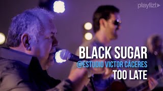 playlizt.pe - Black Sugar - Too Late