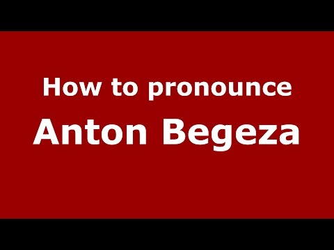 How to pronounce Anton Begeza (Russian/Russia)  - PronounceNames.com