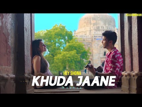 Khuda Jaane/ Hey Shona ( Mashup ) I Karan Nawani I Kuhu Gracia