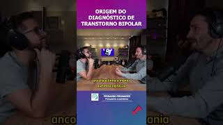 Origem do diagnóstico de transtorno bipolar | Psiquiatra Fernando Fernandes #shorts