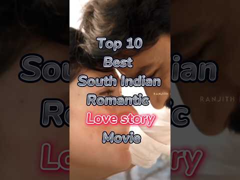 Top 10 Best South Indian Romantic Love story Movie |