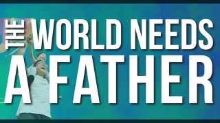 The World Needs A Father 2015 - Invite Video