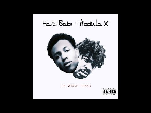 Abdula X feat. Haiti Babii - Da Whole Thang