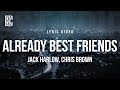 Jack Harlow Feat Chris Brown Already Best Friends Lyrics